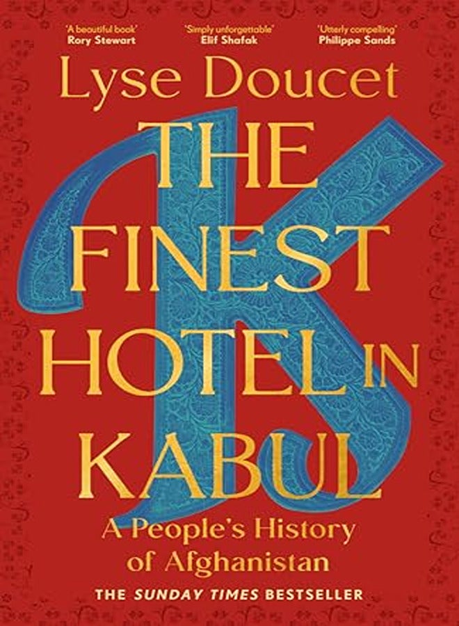 The Finest Hotel In Kabul A Peoples History Of Afghanistan